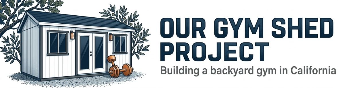 Our Gym Shed Project — Building a backyard gym in California